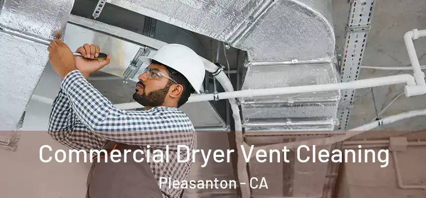 Commercial Dryer Vent Cleaning Pleasanton - CA