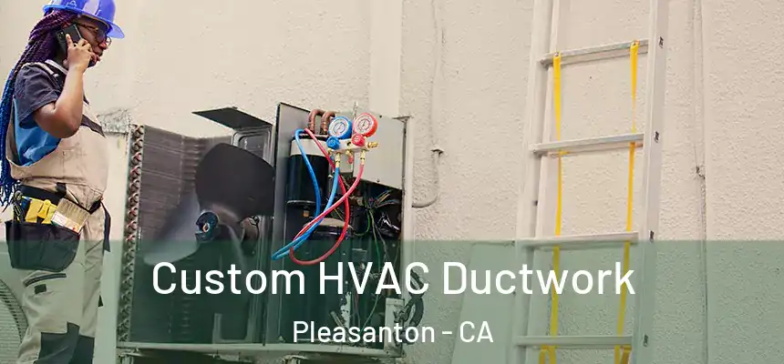  Custom HVAC Ductwork Pleasanton - CA