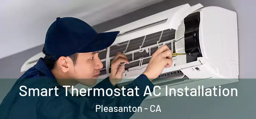  Smart Thermostat AC Installation Pleasanton - CA
